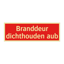 Branddeur dichthouden aub
