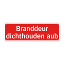 Branddeur dichthouden aub