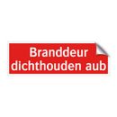 Branddeur dichthouden aub
