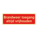 Brandweer toegang altijd vrijhouden