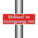 Blokkeer de sluitingsweg niet