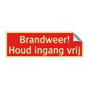 Brandweer! Houd ingang vrij