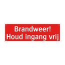 Brandweer! Houd ingang vrij