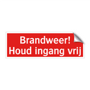 Brandweer! Houd ingang vrij