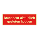 Branddeur alstublieft gesloten houden