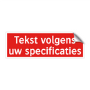 Tekst volgens uw specificaties