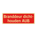 Branddeur dicht- houden AUB
