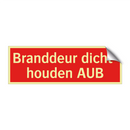 Branddeur dicht- houden AUB