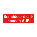 Branddeur dicht- houden AUB