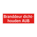Branddeur dicht- houden AUB
