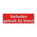 Verboden gebruik bij brand