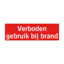 Verboden gebruik bij brand
