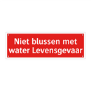 Niet blussen met water Levensgevaar