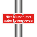 Niet blussen met water Levensgevaar