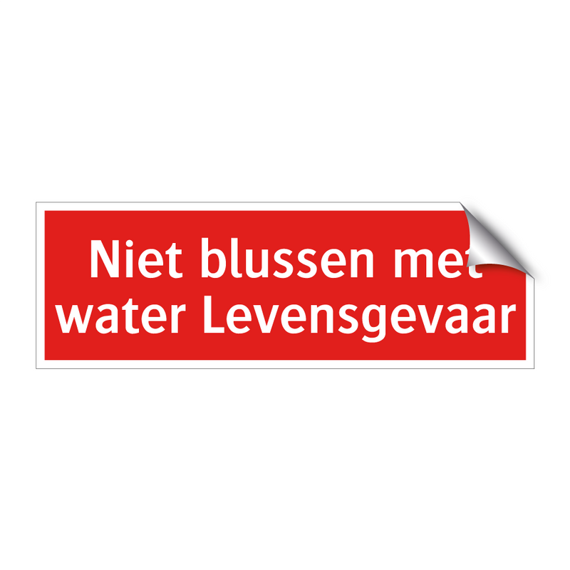 Niet blussen met water Levensgevaar