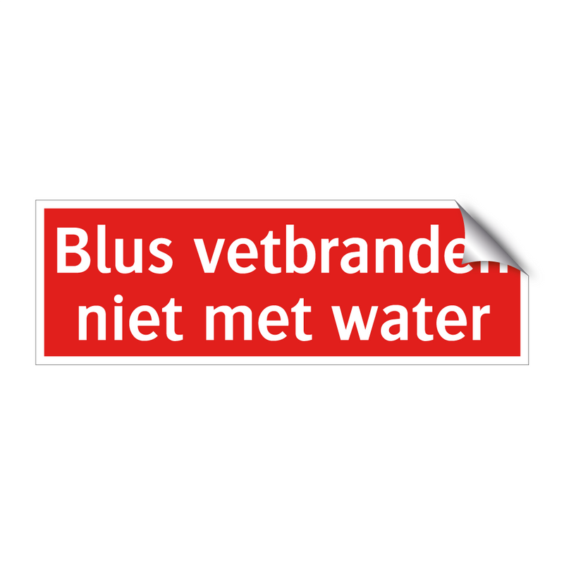 Blus vetbranden niet met water