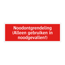 Noodontgrendeling (Alleen gebruiken in noodgevallen!)
