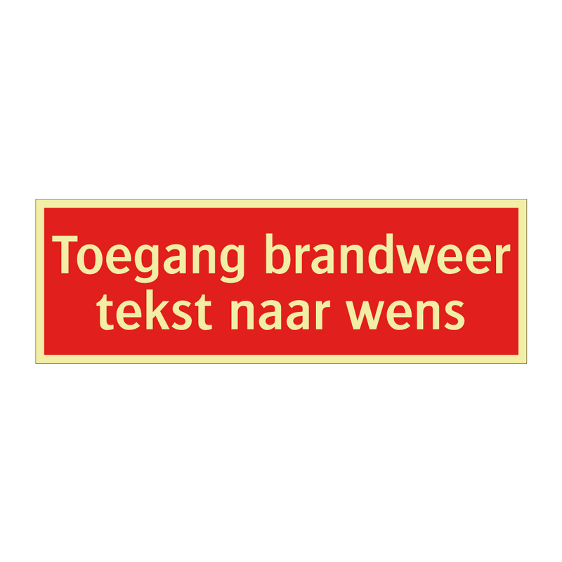 Toegang brandweer tekst naar wens