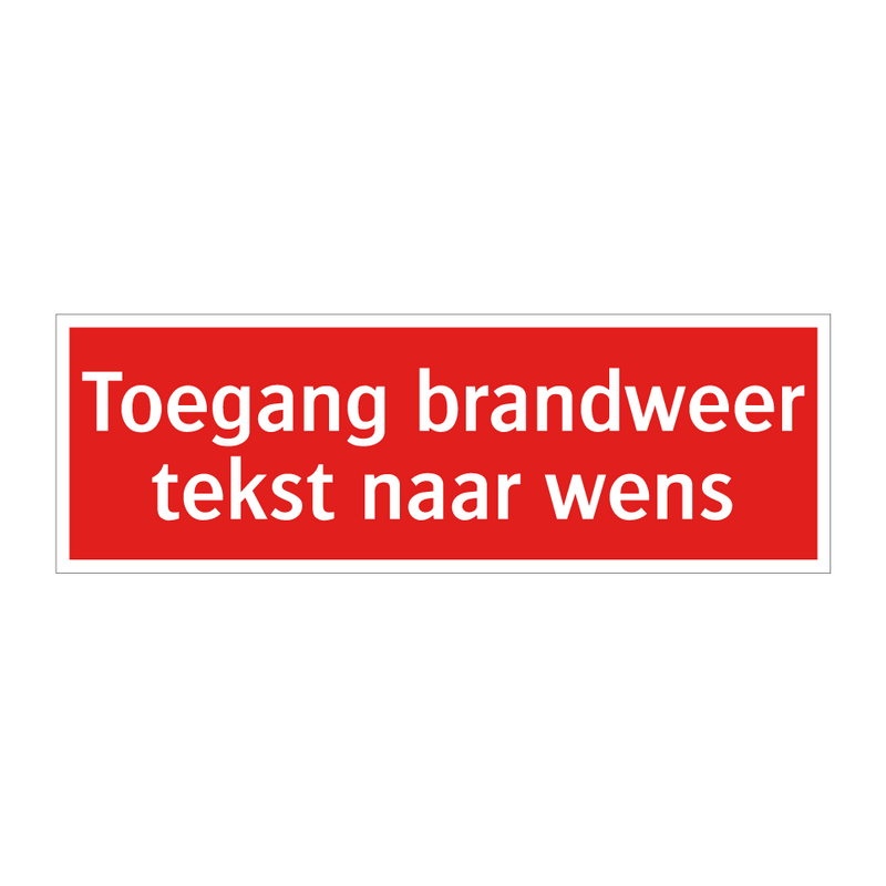 Toegang brandweer tekst naar wens