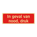 In geval van nood, druk