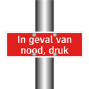 In geval van nood, druk