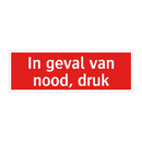 In geval van nood, druk