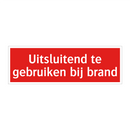 Uitsluitend te gebruiken bij brand