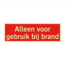 Alleen voor gebruik bij brand