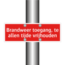 Brandweer toegang, te allen tijde vrijhouden