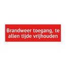 Brandweer toegang, te allen tijde vrijhouden
