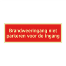 Brandweeringang niet parkeren voor de ingang