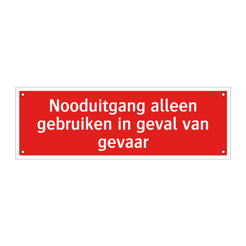 Nooduitgang alleen gebruiken in geval van gevaar