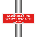 Nooduitgang alleen gebruiken in geval van gevaar