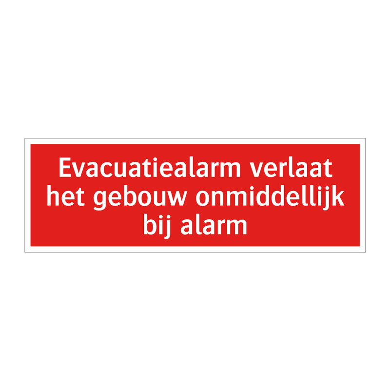 Evacuatiealarm verlaat het gebouw onmiddellijk bij alarm