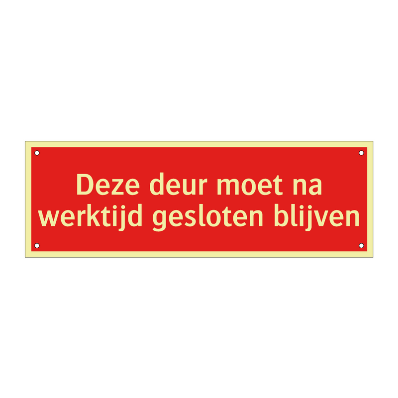 Deze deur moet na werktijd gesloten blijven