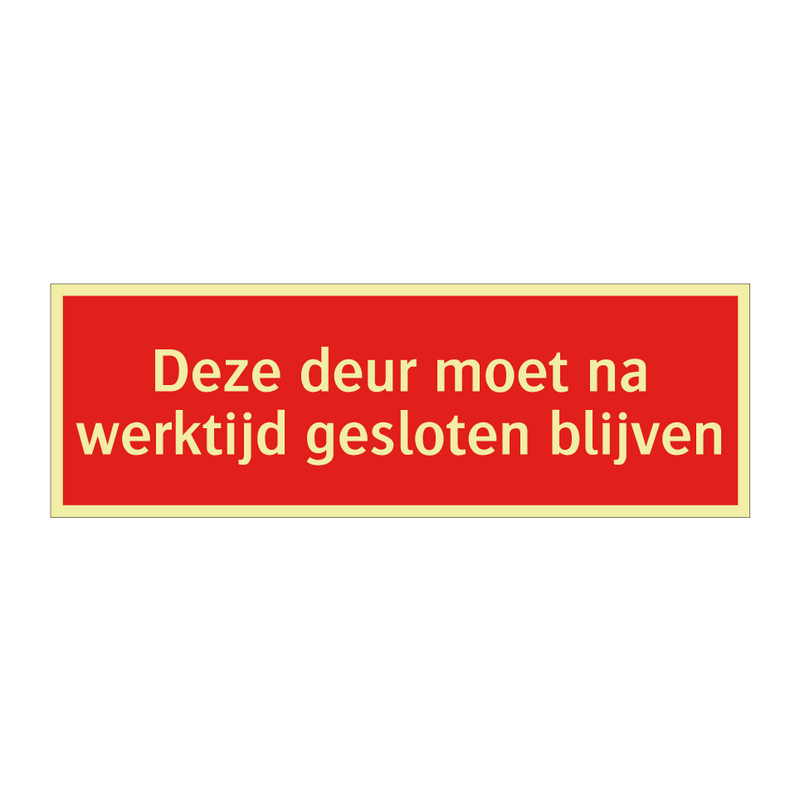 Deze deur moet na werktijd gesloten blijven