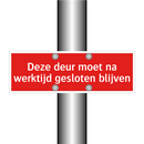 Deze deur moet na werktijd gesloten blijven