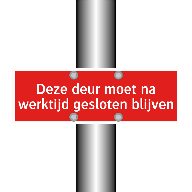 Deze deur moet na werktijd gesloten blijven