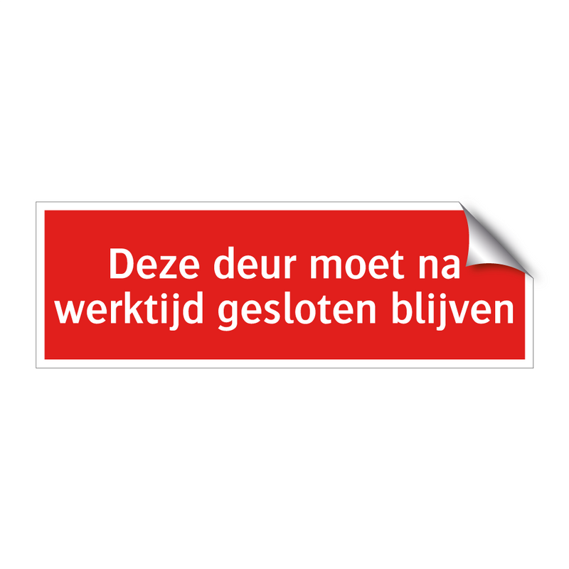 Deze deur moet na werktijd gesloten blijven