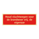 Houd vluchtwegen voor de brandweer vrij, de eigenaar