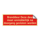 Branddeur Deze deur moet onmiddellijk na doorgang gesloten worden/.../