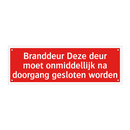 Branddeur Deze deur moet onmiddellijk na doorgang gesloten worden/.../