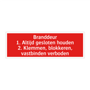 Branddeur 1. Altijd gesloten houden 2. Klemmen, blokkeren, vastbinden /.../