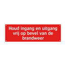 Houd ingang en uitgang vrij op bevel van de brandweer