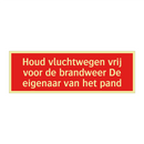 Houd vluchtwegen vrij voor de brandweer De eigenaar van het /.../
