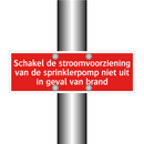 Schakel de stroomvoorziening van de sprinklerpomp niet uit in /.../