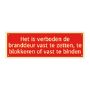 Het is verboden de branddeur vast te zetten, te blokkeren of /.../