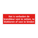 Het is verboden de branddeur vast te zetten, te blokkeren of /.../
