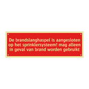 De brandslanghaspel is aangesloten op het sprinklersysteem! /.../