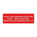 Intern waarschuwingssysteem Bij brand: . Druk op de knop · Waarschuw /.../